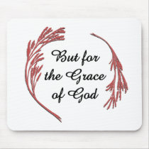 But for the Grace of God Mouse Pad
