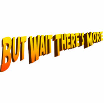 But Wait There's More Ornament Cut Outs