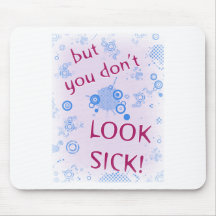 But You Don't Look Sick! Invisible Disability. Mouse Pad