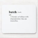 BUTCH lesbian mousepads