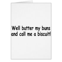 Butter My Buns And Call Me A Biscuit