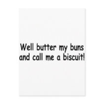 Butter My Buns And Call Me A Biscuit
