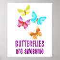Butterflies are Awesome posters