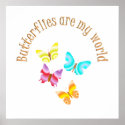 Butterflies are my World posters