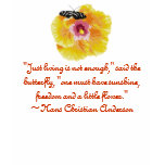 Butterfly Flower3, "Just living is not enough,"... t-shirts