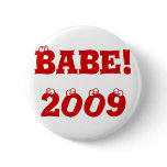 Button: Babe! 2009