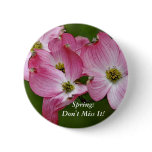 Button:  Spring:  Don't Miss It!/Pink Dogwood