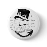 Buttons-Some times you feel like a s...