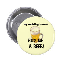 Buy Me a Beer Bachelor Party Tshirts and Gifts Pins