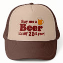 Buy Me A Beer It's My 21st Year! hats