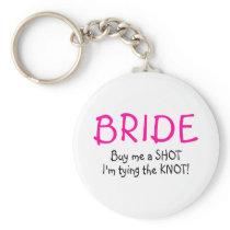 Buy Me A  Shot Im Tying The Knot Keychains