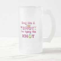 buy me a shot i'm tying the knot sayings quotes coffee mugs