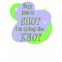 Buy  me a Shot t-shirt