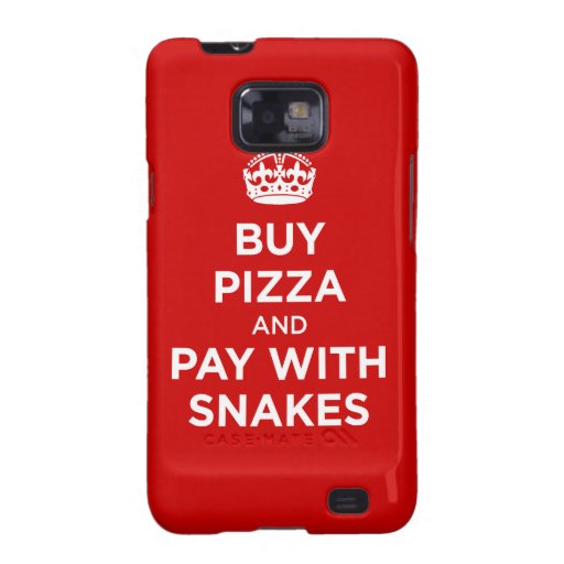 Buy Pizza and Pay with Snakes - Keep Calm Parody Samsung Galaxy S2 Covers