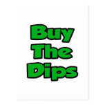 Buy The Dips Post Card