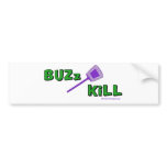 Buzz Kill bumper stickers