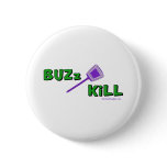 Buzz Kill buttons