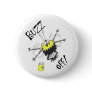 Buzz Off! Button Badge
