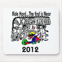 bX Ride Hard... Skate 2012 The Mayans Mouse Pad