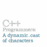 C++ Programmers: A dynamic_cast of characters embroidered shirts