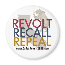 CA Tax Revolt 2009 - Revolt Recall Repeal Magnet