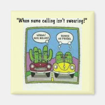 cactus melon joke, "When name calling isn't swe... Refrigerator Magnets