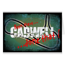 Cadwell - Been there...done that Greeting Card