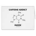 Caffeine Addict Inside (Caffeine Molecule) cards
