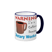 Caffeine Deprived Dietary Worker Mug