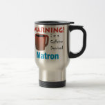 Caffeine Deprived Matron Mugs
