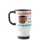 Caffeine Deprived Nursing Instructor mugs