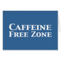 Caffeine Free Zone Gifts cards