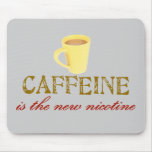 Caffeine is mousepads