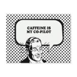 CAFFEINE IS MY CO-PILOT T-shirt Postcards