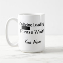 Caffeine Loading- Please Wait! Mug