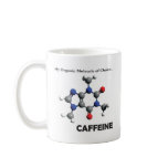 Caffeine; Organic Molecule of Chouce Coffee Mug