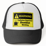 Caffeine Warning Dentist hats