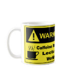 Caffeine Warning Lecturer mugs