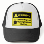 Caffeine Warning Nursing Professor hats