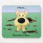 Cairn Terrier (Cairn Terriers) I Hunt... Mousepad