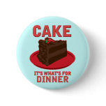 Cake, It's What's For DInner