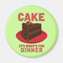 Cake, It's What's For DInner Fridge Magnets