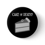 Cake or Death? buttons