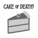 Cake or Death? t-shirts