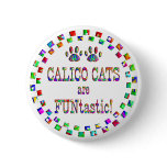 Calico Cats are FUNtastic buttons