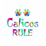 Calicos Rule t-shirts