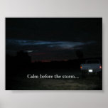 Calm before the storm. poster