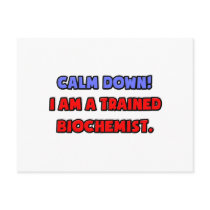 Calm Down .. I am a Trained Biochemist
