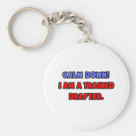 Calm Down .. I am a Trained Drafter Key Chains