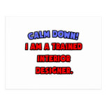 Calm Down .. I am a Trained Interior Designer Post Cards